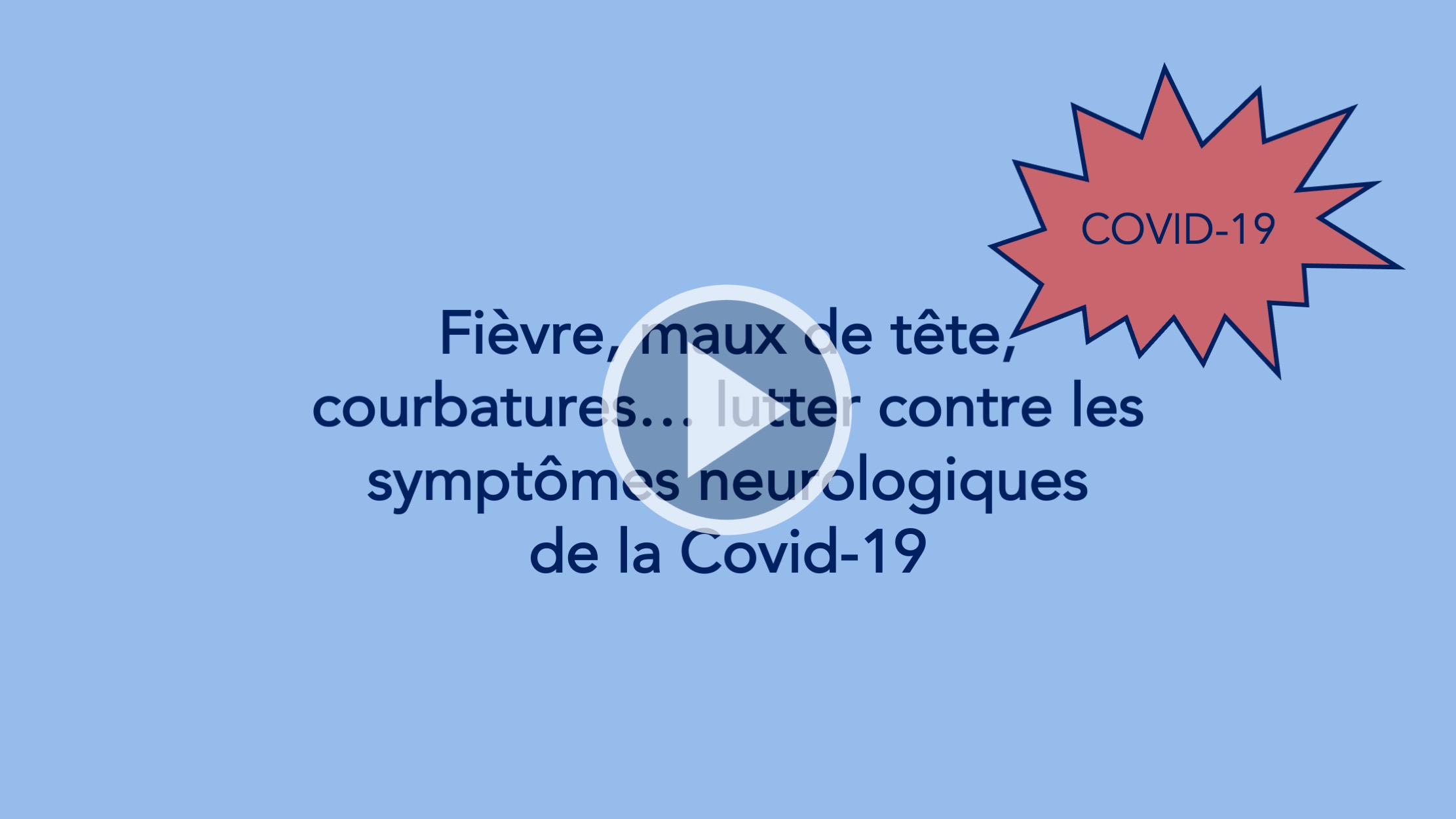 Fièvre, maux de tête, courbatures… lutter contre les symptômes neurologiques de la Covid-19